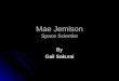 Mae Jemison Space Scientist By Gail Sakurai. Mae Jemison