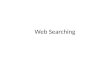 Web Searching. Web Search Engine A web search engine is designed to search for information on the World Wide Web and FTP servers The search results are