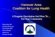 Hanover Area Coalition for Lung Health A Program Description And How To… For Your Community Michael Ader, MD mickeydoc@netrax.net Vicky Shrader, RRT Hanover