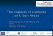 The impacts of students on Urban Areas Mark Livingston, Moira Munro, Ivan Turok Glasgow University