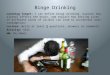 Binge Drinking Learning Target: I can define binge drinking, explain how alcohol affects the brain, and explain how serving sizes of different kinds of