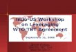 Indo-US Workshop on Leveraging WTO/TBT Agreement September 11, 2008 Arun Golas DDG (T), TEC, DoT 