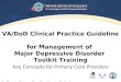 VA/DoD Clinical Practice Guideline for Management of Major Depressive Disorder Toolkit Training Key Concepts for Primary Care Providers Audience: Primary