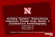 Building Teachers’ Intercultural Competence Through Study Abroad: A Collaborative Autoethnography Jennifer Stacy, MS Kristine Sudbeck, MA Jessica Sierk,