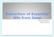 Extraction of Essential Oils from Soap Matt Marthaler Alexa Kunch
