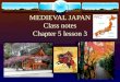 MEDIEVAL JAPAN Class notes Chapter 5 lesson 3. LIFE IN MEDIEVAL JAPAN I. JAPANESE RELIGION AND CULTURE 1. During the Middle Ages, Japanese people practiced