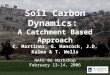 Soil Carbon Dynamics: A Catchment Based Approach C. Martinez, G. Hancock, J.D. Kalma & T. Wells NAFE’06 Workshop February 13-14, 2006