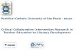 Critical Collaborative Intervention Research in Teacher Education to Literacy Development Pontifical Catholic University of São Paulo – BRAZIL