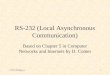 CSIT 220 (Blum)1 RS-232 (Local Asynchronous Communication) Based on Chapter 5 in Computer Networks and Internets by D. Comer