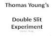 Thomas Young’s Double Slit Experiment by Charity I. Mulig 1