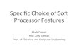 Specific Choice of Soft Processor Features Mark Grover Prof. Greg Steffan Dept. of Electrical and Computer Engineering