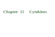 Chapter 12 Cytokines. Cytokines: - Any of numerous secreted, low-m-w proteins (usually < 30 kDa) that regulate the intensity and duration of the immune