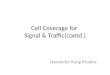 Cell Coverage for Signal & Traffic(contd.) Harpinder Kang Khattra