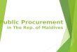 Public Procurement in The Rep. of Maldives. Introduction Tender Evaluation Section