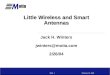 February 26, 2004Slide 1 Little Wireless and Smart Antennas Little Wireless and Smart Antennas Jack H. Winters jwinters@motia.com 2/26/04