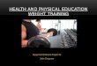 Equipment/Software Project #2 John Cosgrove HEALTH AND PHYSICAL EDUCATION WEIGHT TRAINING