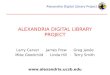 Alexandria Digital Library Project ALEXANDRIA DIGITAL LIBRARY PROJECT Larry Carver  James Frew  Greg Janée Mike Goodchild  Linda Hill  Terry Smith