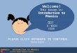 PHONICS: Introduction to Phonics Chinese Agape English School Welcome! This lesson is: Introduction to Phonics 欢迎！ 这一教训是： 简介拼音 PLEASE CLICK ANYWHERE TO