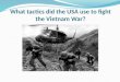What tactics did the USA use to fight the Vietnam War?