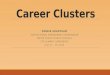 Career Clusters DEBBIE GRANTHAM INSTRUCTIONAL MANAGEMENT COORDINATOR WAYNE COUNTY PUBLIC SCHOOLS CTE SUMMER CONFERENCE JULY 12 – 16, 2015