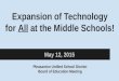 Expansion of Technology for All at the Middle Schools! May 12, 2015 Pleasanton Unified School District Board of Education Meeting