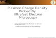 UST PHYSICAL BIOLOGY Center for ULTRAFAST SCIENCE & TECHNOLOGY Plasmon Charge Density Probed By Ultrafast Electron Microscopy Sang Tae Park and Ahmed H
