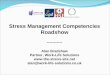 Stress Management Competencies Roadshow ----------- Alan Bradshaw Partner, Work-Life Solutions  alan@work-life-solutions.co.uk