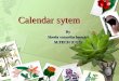 Calendar sytem By Sheela vasantha kumari M.TECH (COS)