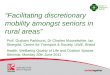 “Facilitating discretionary mobility amongst seniors in rural areas” Prof. Graham Parkhurst, Dr Charles Musselwhite, Ian Shergold. Centre for Transport
