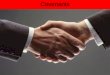 Covenants. Covenant: Is an agreement between two people and involves promises on the part of each to the other