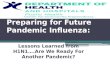 Preparing for Future Pandemic Influenza: Lessons Learned from H1N1….Are We Ready For Another Pandemic?
