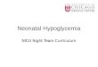 Neonatal Hypoglycemia NICU Night Team Curriculum 1