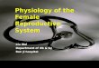 Physiology of the Female Reproductive System Liu Wei Department of Ob & Gy Ren Ji hospital Liu Wei Department of Ob & Gy Ren Ji hospital