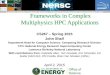 Lawrence Berkeley National Laboratory / National Energy Research Supercomputing Center Frameworks in Complex Multiphysics HPC Applications CS267 – Spring
