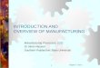 1 Chapter 1- Part 1 INTRODUCTION AND OVERVIEW OF MANUFACTURING Manufacturing Processes, 1311 Dr Simin Nasseri Southern Polytechnic State University