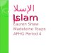 Islam Lauren Shaw Madeleine Toups APHG Period 4 الإسلام