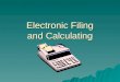 Electronic Filing and Calculating. Learning Objectives  Multiplication  Division  Combining Operations  Fractions, Decimals, Percents
