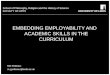 School of Philosophy, Religion and the History of Science FACULTY OF ARTS EMBEDDING EMPLOYABILITY AND ACADEMIC SKILLS IN THE CURRICULUM Mel Prideaux m.j.prideaux@leeds.ac.uk