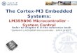 The Cortex-M3 Embedded Systems: LM3S9B96 Microcontroller – System Control Refer to Chapter 6 in the reference book “Stellaris® LM3S9B96 Microcontroller