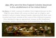 Aim: Why were the New England Colonies important in the establishment of the United States? Do Now: In 1620, a group of settlers from England known as
