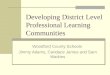 Developing District Level Professional Learning Communities Woodford County Schools Jimmy Adams, Candace James and Sam Watkins