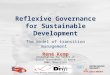 Reflexive Governance for Sustainable Development The model of transition management René Kemp Presentation for School of Global Governance, 13 march 2008,