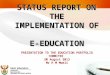 STATUS REPORT ON THE IMPLEMENTATION OF E-EDUCATION PRESENTATION TO THE EDUCATION PORTFOLIO COMMITEE 20 August 2013 Mr H M Mweli STATUS REPORT ON THE IMPLEMENTATION