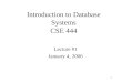 1 Introduction to Database Systems CSE 444 Lecture #1 January 4, 2006