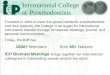 International College of Prosthodontists Founded in 1984 to meet the global needs for prosthodontists and their patients, the College is an organ for international