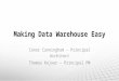 Making Data Warehouse Easy Conor Cunningham – Principal Architect Thomas Kejser – Principal PM