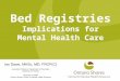Bed Registries Implications for Mental Health Care