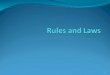 1. What are Rules? Do we need rules? Rules are guidelines for appropriate behaviour. Rules are needed because situations involving more than one person