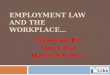 EMPLOYMENT LAW AND THE WORKPLACE… Presented By: Tanya Ziat Daniel Sterescu