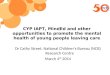CYP IAPT, MindEd and other opportunities to promote the mental health of young people leaving care Dr Cathy Street, National Children’s Bureau (NCB) Research